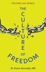 The Culture of Freedom - Dr. Kevin Donnelly am - 9781923259102