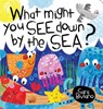 What Might You See Down by the Sea? - Sara Biviano - 9781923286696