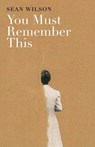 You Must Remember This - Sean Wilson - 9781923293380