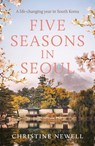 Five Seasons in Seoul - Christine Newell - 9781923293434