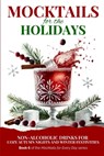 Mocktails for the Holidays: Non-Alcoholic Drinks for Cozy Autumn Nights and Winter Festivities - Green Sauce - 9781923374201
