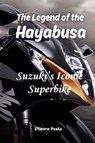 The Legend of the Hayabusa - Etienne Psaila - 9781923393981