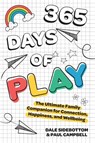 365 Days of Play - Dale Sidebottom ; Paul Campbell - 9781923403147