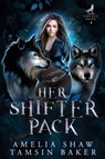 Her Shifter Pack - Amelia Shaw ; Tamsin Baker - 9781923446519