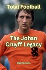 Total Football - Gigi Romano - 9781923448711