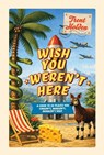 Wish You Weren’t Here - Trent Holden - 9781923503328