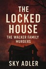 The Locked House - Sky Adler - 9781923593435