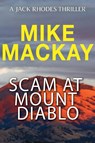 Scam at Mount Diablo - Mike Mackay - 9781923601437