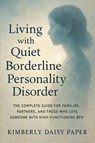 Living with Quiet Borderline Personality Disorder - Kimberly Daisy Paper - 9781923604407