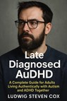 Late Diagnosed AuDHD - Ludwig Steven Cox - 9781923604438