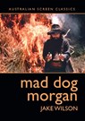 Mad Dog Morgan - Jake Wilson - 9781925005202