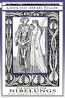 The Song of the Nibelungs - A Book That Inspired Tolkien -  - 9781925110036
