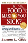 Is Food Making You Sick? - James L Gibb - 9781925110500