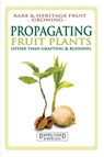 Propagating Fruit Plants - C Thornton ; David Alexander Crichton - 9781925110517
