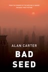 Bad Seed - Alan Carter - 9781925162257