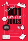 101 Lawyer Jokes - Matthew Burgess - 9781925181319