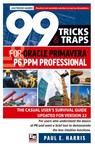 99 Tricks and Traps for Oracle Primavera P6 PPM Professional - Paul E Harris - 9781925185959