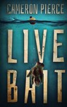 Live Bait - Cameron Pierce - 9781925225938
