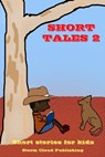 Short Tales 2 - Storm Cloud Publishing - 9781925285154