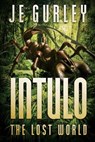 Intulo: The Lost World - Je Gurley - 9781925342840
