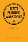 Estate Planning War Stories - Matthew Burgess - 9781925406382