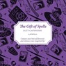 The Gift of Spells -  - 9781925429374