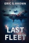 The Last Fleet - Eric S. Brown - 9781925493955
