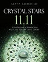 Crystal Stars 11.11 - Alana (Alana Fairchild) Fairchild - 9781925538762