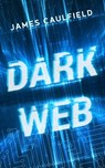 Dark Web - James Caulfield - 9781925595260