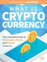 What Is Cryptocurrency: Your Complete Guide to Bitcoin, Blockchain and Beyond - Chris Stead - 9781925638189