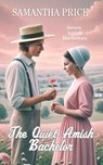 The Quiet Amish Bachelor - Samantha Price - 9781925689372