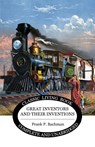 Great Inventors and their Inventions - Frank P Bachman - 9781925729504
