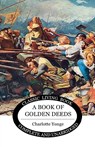 A Book of Golden Deeds - Charlotte M Yonge - 9781925729764