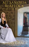 Alma's Grace - Alexandria Blaelock - 9781925749229