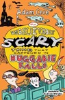 The Unbelievably Scary Thing That Happened In Huggabie Falls - Adam Cece ; Andrew Weldon - 9781925773019