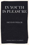 In Youth Is Pleasure - WELCH,  Denton - 9781925788792