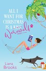 All I Want For Christmas Is A Werewolf - Liana Brooks - 9781925825480
