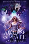 A Curse of Fate - Jaymin Eve - 9781925876390