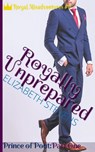 Royally Unprepared - STEVENS,  Elizabeth - 9781925928099
