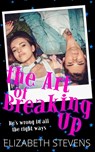 the Art of breaking Up - Elizabeth Stevens - 9781925928532