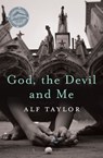 God, the Devil, and Me - Alf Taylor - 9781925936414