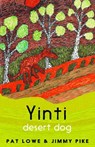 Yinti, Desert Dog - LOWE,  Pat - 9781925936902
