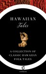 Hawaiian Tales: A Collection of Classic Hawaiian Folk Tales - Thos G. Thrum - 9781925937145
