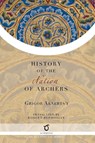 The History of the Nation of Archers - Grigor Aknerts'i - 9781925937527