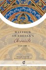 Matthew of Edessa's Chronicle - Matthew of Edessa - 9781925937701
