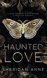 Haunted Love - Sheridan Anne - 9781925958874