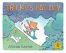 Tricky's Bad Day - Alison Lester - 9781925972887