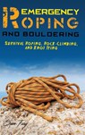 Emergency Roping and Bouldering - FURY,  Sam - 9781925979695