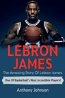 LeBron James - Anthony Johnson - 9781925989113