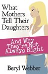 What Mothers Tell Their Daughters - WEBBER,  Beryl - 9781925999938